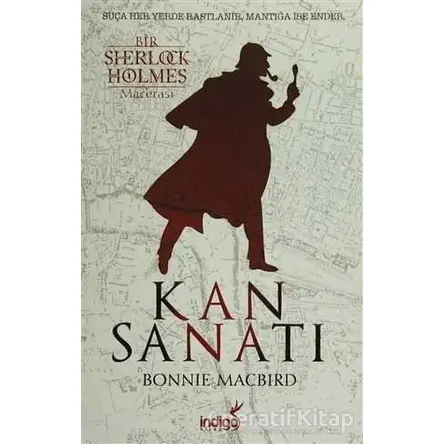 Kan Sanatı – Bir Sherlock Holmes Macerası – Bonnie Macbird – İndigo Kitap