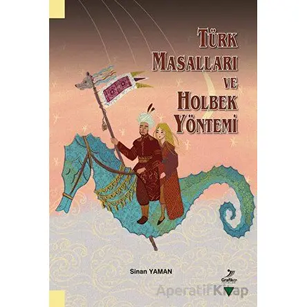 Türk Masalları ve Holbek Yöntemi – Sinan Yaman – Grafiker Yayınları
