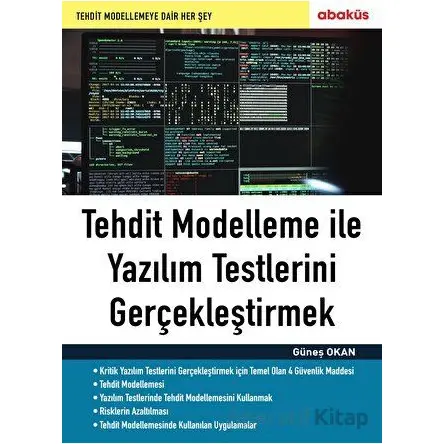 Tehdit Modelleme ile Yazılım Testlerini Gerçekleştirmek – Güneş Okan – Abaküs Kitap