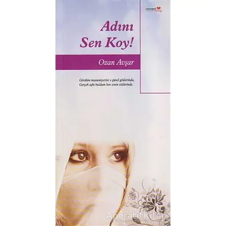 Adını Sen Koy! – Ozan Avşar – Romantik Kitap